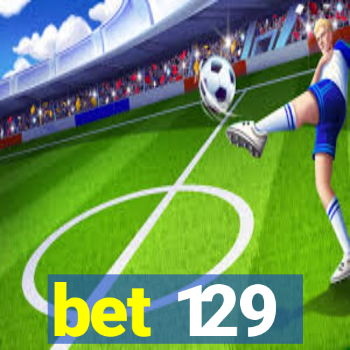 bet 129